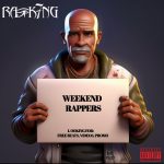 RA K7NG Addresses the WEEKEND RAPPERS